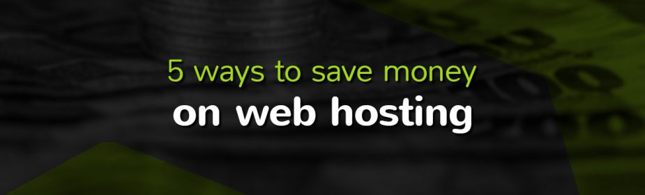 5 ways to save money on web hosting
