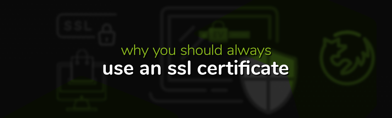 why you should always use an ssl certificate