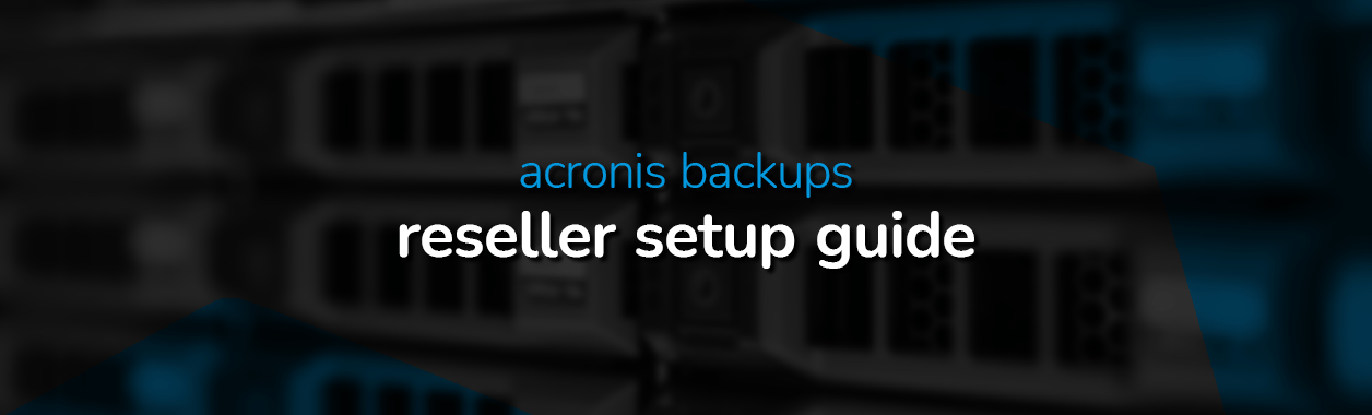 acronis reseller setup guide cover