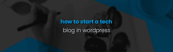 how to start a tech blog in wordpress