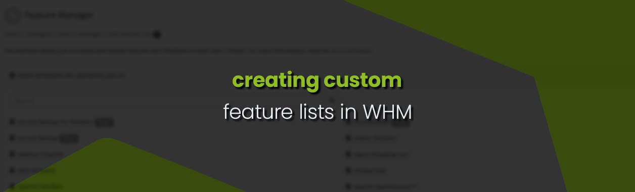 Creating Custom Feature Lists in WHM